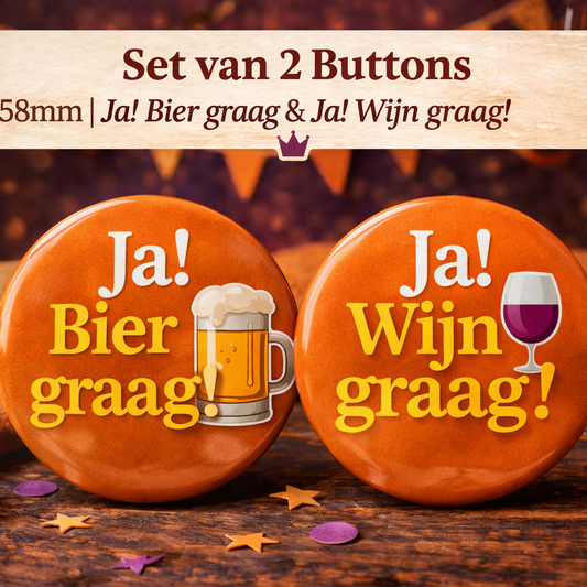 Koningsdag Buttons Set – “Ja! Bier graag!” & “Ja! Wijn graag!” – 58mm – Set van 2