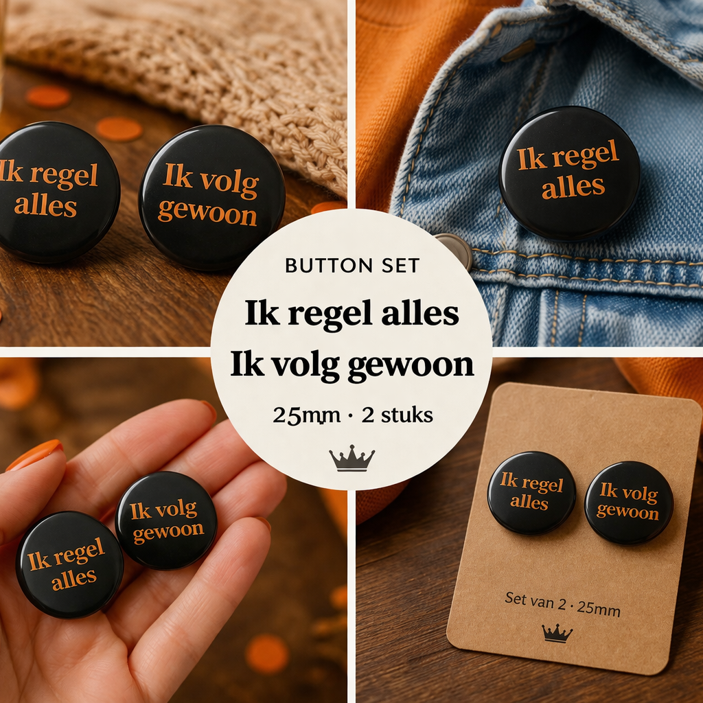Koningsdag Buttons Set – “Ik regel alles / Ik volg gewoon” – 58mm – Set van 2