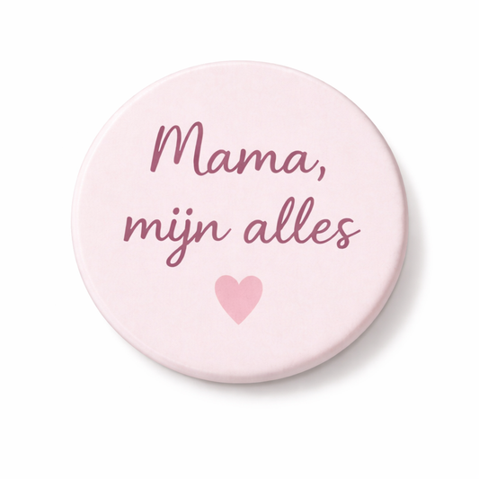 Koelkast magneet “Mama, mijn alles” – 58mm | Lief cadeau voor moeder