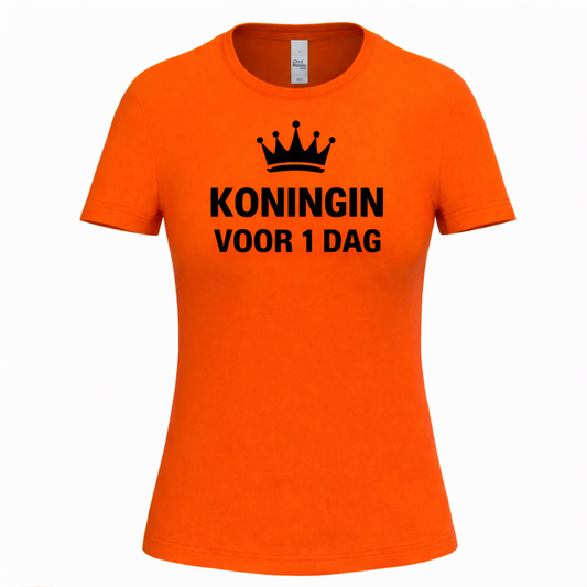 Dames Koningsdag T-shirt – Koningin voor 1 dag – Oranje Shirt met Kroon