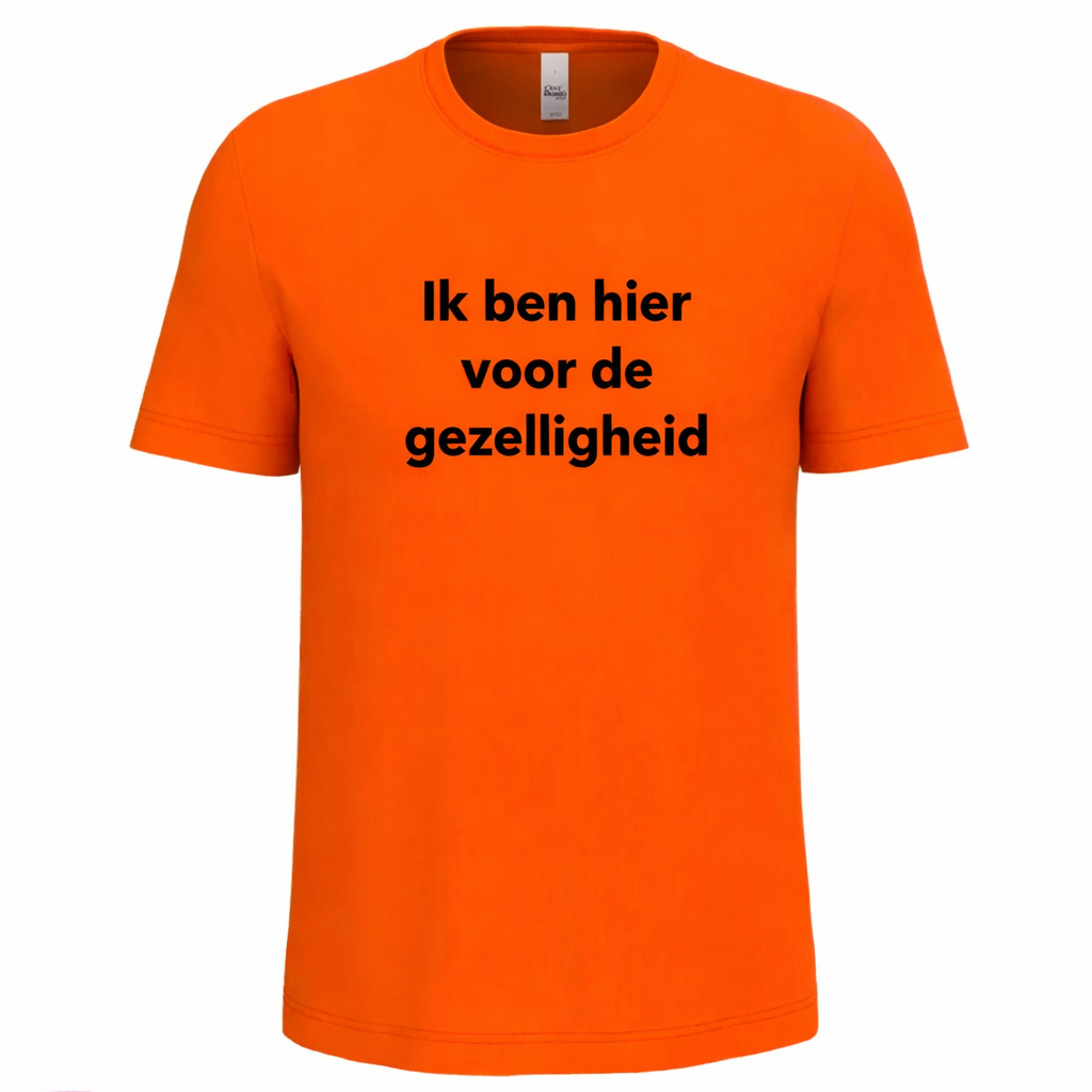 Heren Koningsdag T-shirt – Ik ben hier voor de gezelligheid – Oranje Shirt
