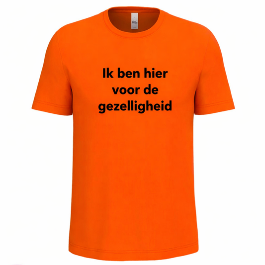 Heren Koningsdag T-shirt – Ik ben hier voor de gezelligheid – Oranje Shirt