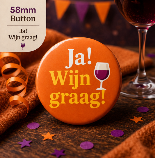 Koningsdag Button “Ja! Wijn graag!” – 58mm – Oranje Feest Button