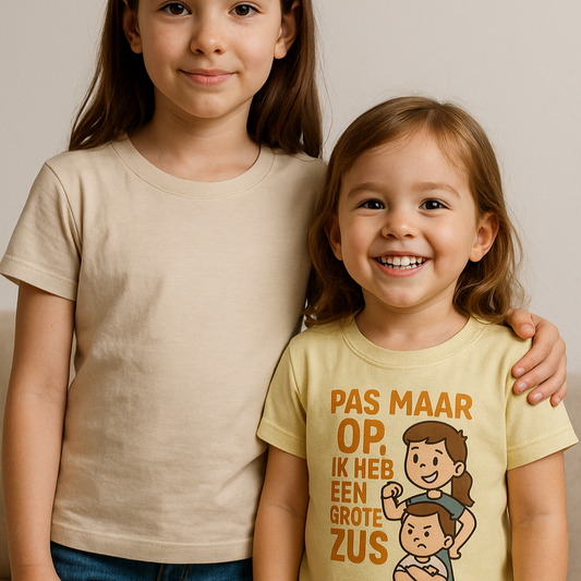 T-shirt “Pas maar op, ik heb een grote zus”